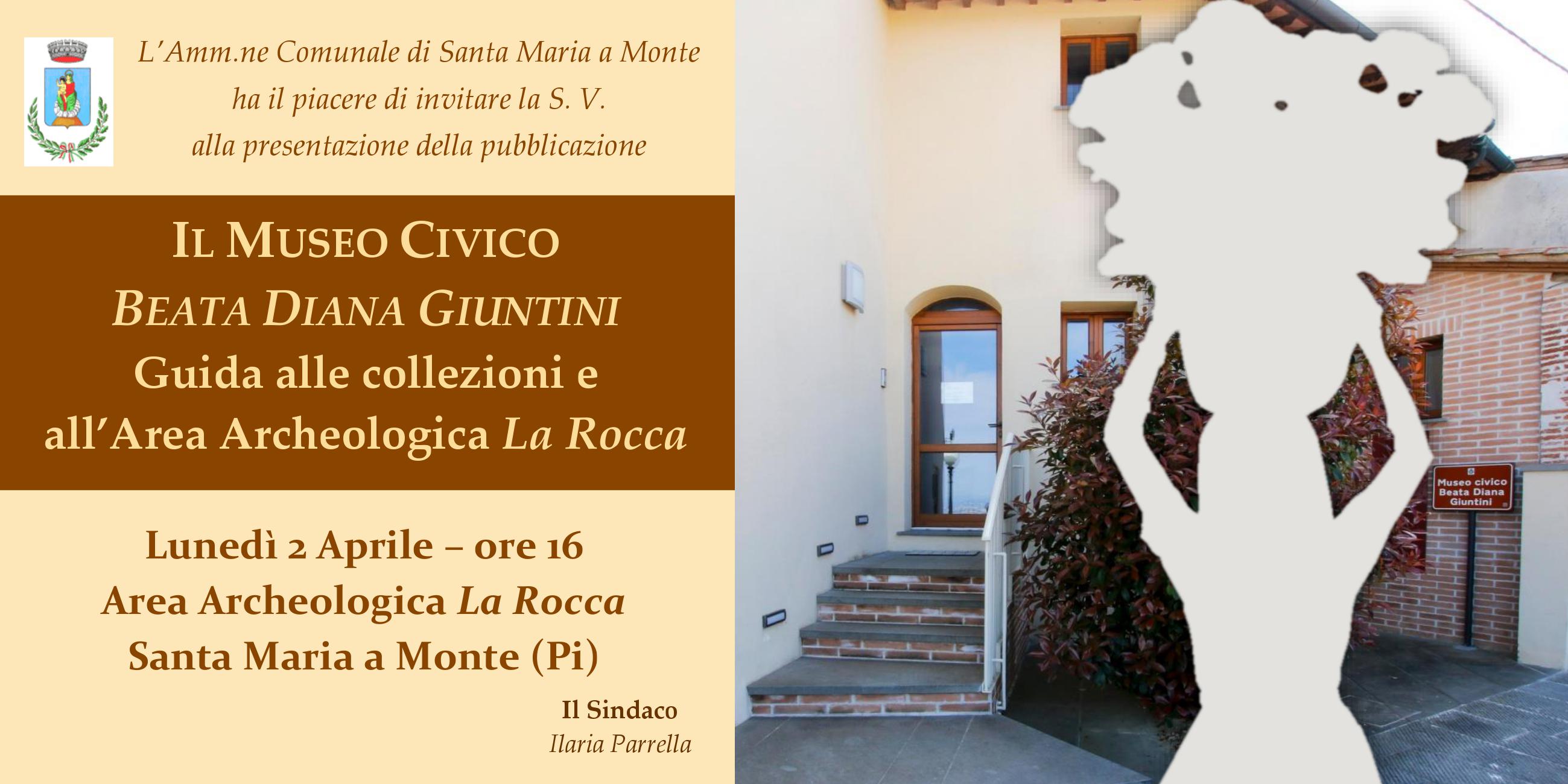 Lunedì 2 Aprile - Presentazione della pubblicazione "Il Museo Civico Beata Diana Giuntini" al Parco Archeologico